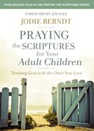 PR- PRAYING THE SCRIPTURES FOR YOUR ADULT CHILDREN,