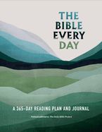 BIS- THE BIBLE EVERY DAY: A 365-DAY READING PLAN &amp; JOURNAL
