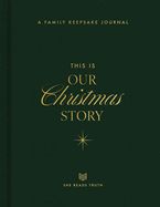 CA- THIS IS OUR CHRISTMAS STORY: A FAMILY KEEPSAKE JOURNAL