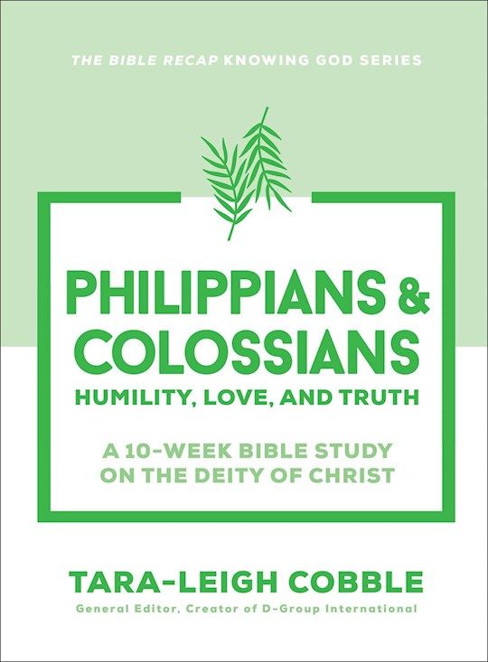 BIS- BIBLE RECAP KNOWING GOD: PHILIPPIANS &amp; COLOSSIANS: HUMILITY, LOVE, &amp; TRUTH