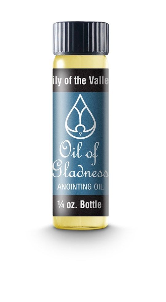 ANOINTING OIL- OIL OF GLADNESS- LILY OF THE VALLEY, 1/4 OZ