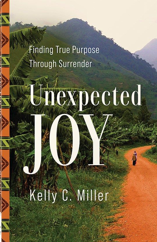 CH- UNEXPECTED JOY: FINDING TRUE PURPOSE THROUGH SURRENDER