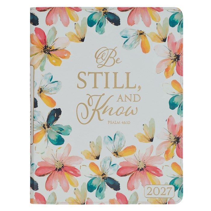 PLANNER- 2027- BE STILL &amp; KNOW, ZIPPERED, 18-MONTH