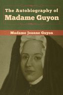 BM- AUTOBIOGRAPHY OF MADAME GUYON