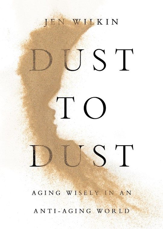 CH- DUST TO DUST: AGING WISELY IN AN ANTI-AGING WORLD