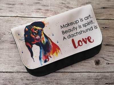 ​Make-Up Bag - Make-up is Art. Beauty is Spirit. A Dachshund is Love