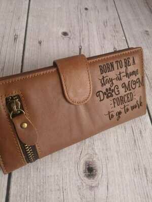 ​Exclusive Long Dog Wallet - Born to be a stay at home Dog Mom
