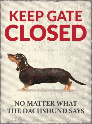 Keep Gate Closed - Black Dachshund