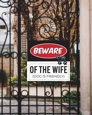 ​Fun Gate Sign - Beware of the Wife (Paw prints)
