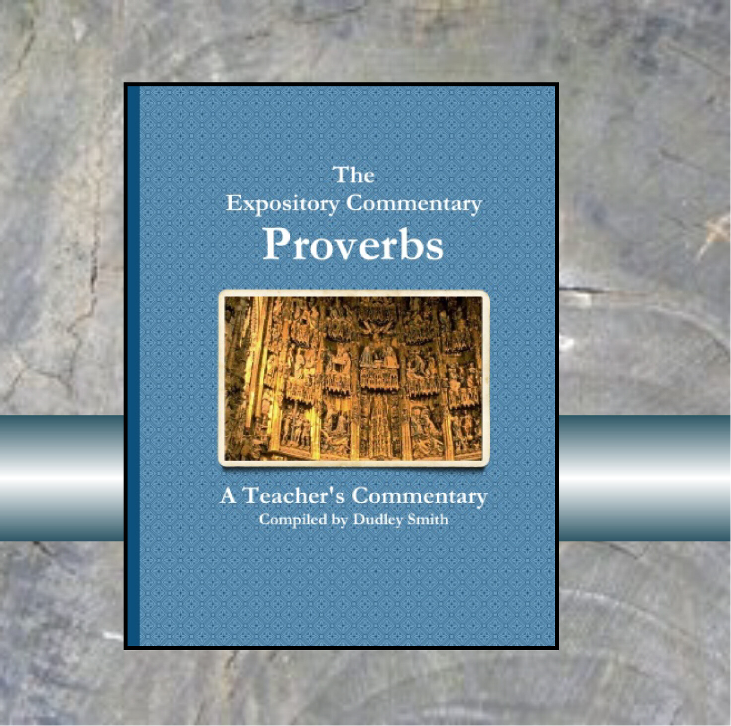 Proverbs: A Expository Commentary: Book