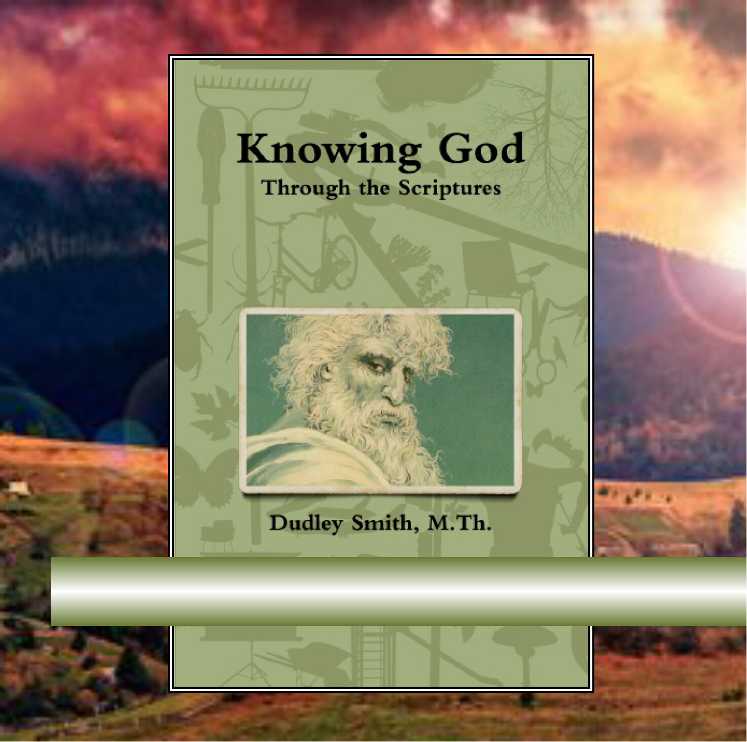 Knowing God Through The Scripture: Book
