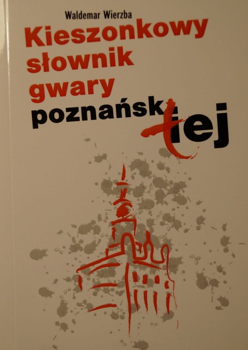 KIESZONKOWY SŁOWNIK GWARY POZNAŃSKIEJ