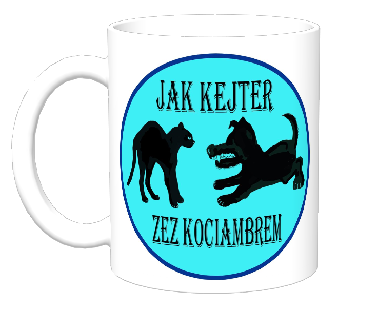 Kubek z nadrukiem - JAK KEJTER ZEZ KOCIAMBREM (nośnik słownictwa gwary poznańskiej)