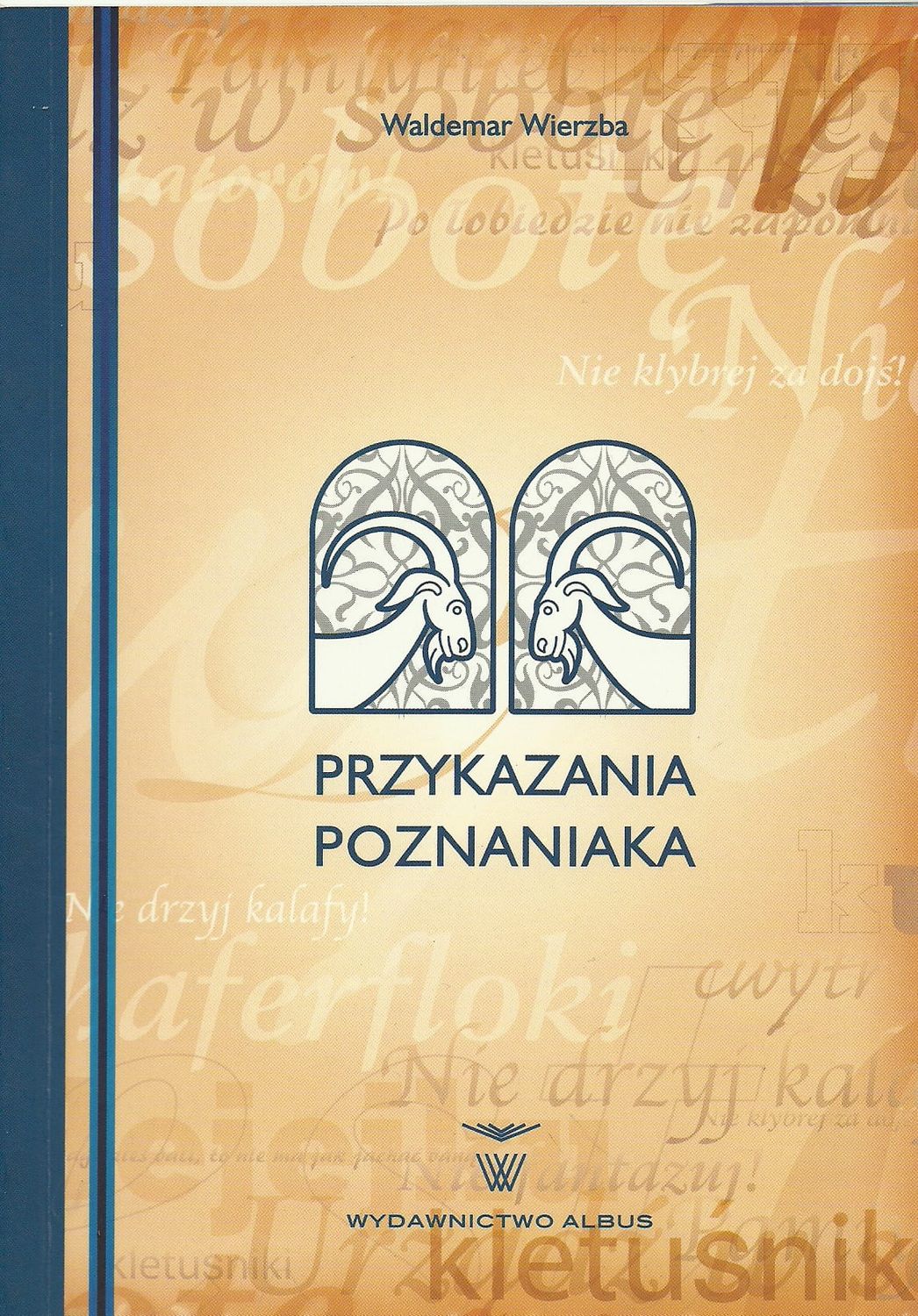 PRZYKAZANIA POZNANIAKA książka zawierająca mądrości życiowe dowcipnie napisane gwarą poznańską