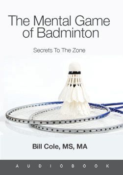The Mental Game Of Badminton: Secrets To The Zone - Audiobook