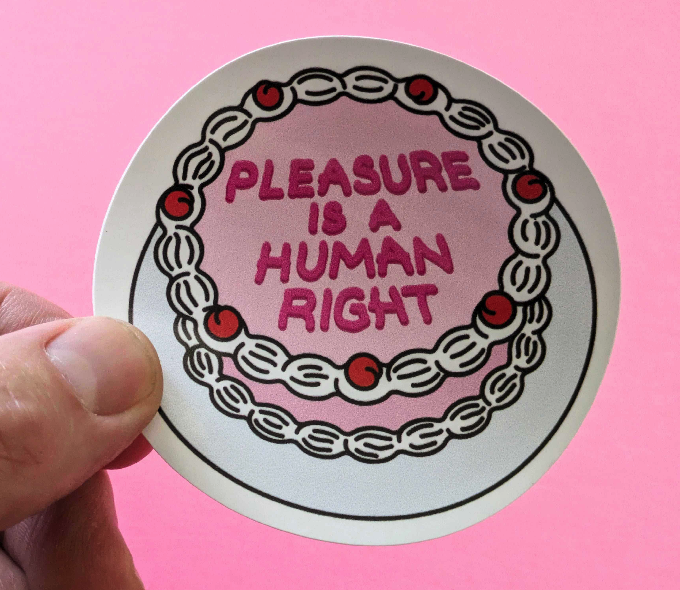 560 Pleasure Is A Human Right Sticker