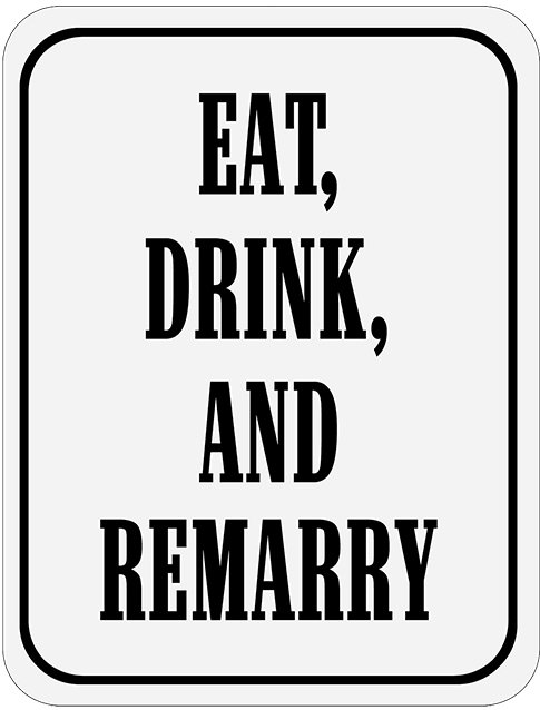 EAT DRINK REMARRY * 8'' x 11'' 10023