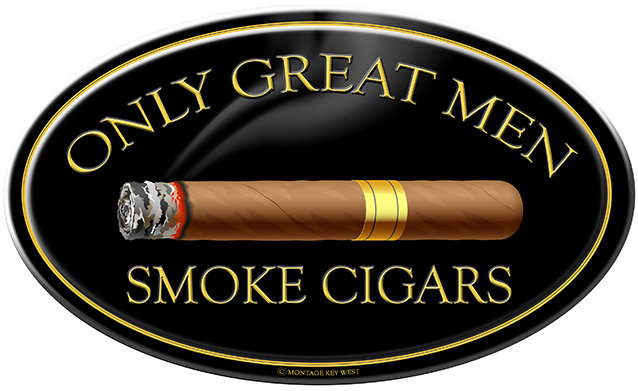 ONLY GREAT MEN CIGARS * 6'' x 11'' 10643