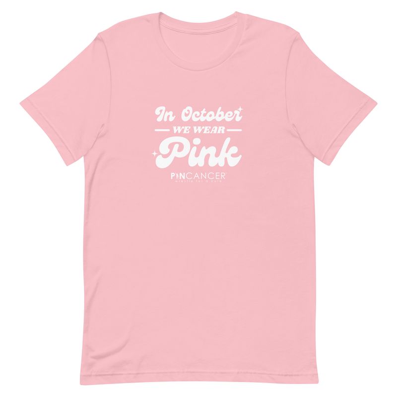 In October We Wear Pink - Breast Cancer Awareness T-Shirt