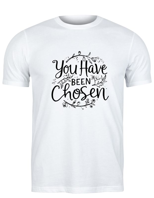 You Have Been Chosen