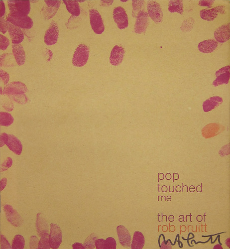 Rob Pruitt - Pop Touched Me