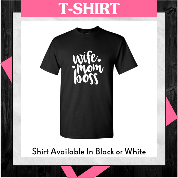 T-Shirt (Wife.Mom.Boss)