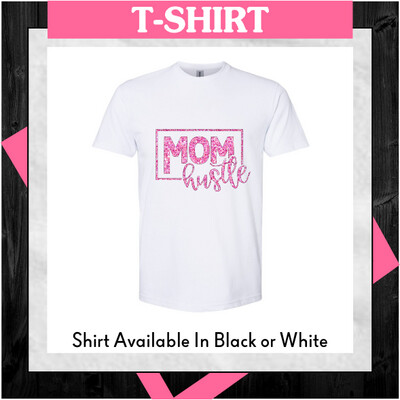 T-Shirt (Mom Hustle)