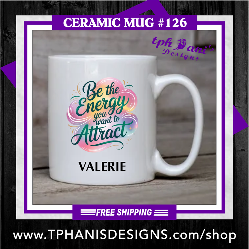 Ceramic Mug - BE THE ENERGY