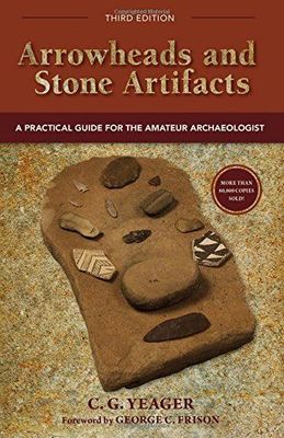 Arrowheads and Stone Artifacts - 3rd Ed