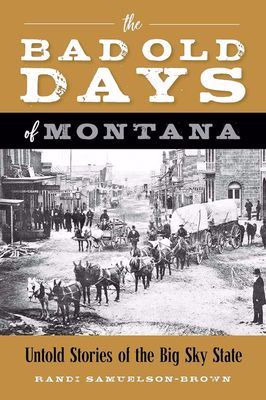 Bad Old Days of Montana: Untold