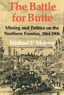 The Battle for Butte: Mining and Politics