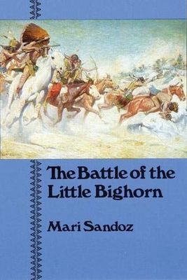 Battle of the Little Bighorn - Mari Sandoz