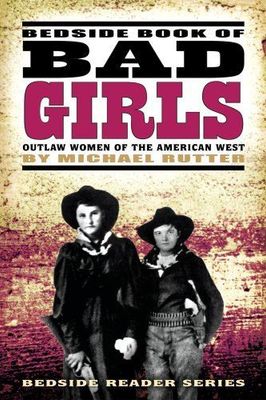 Bedside Book of Bad Girls of the American West