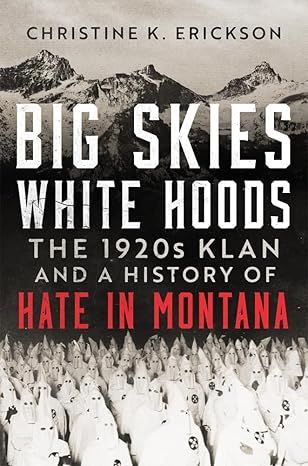 Big Skies, White Hoods
