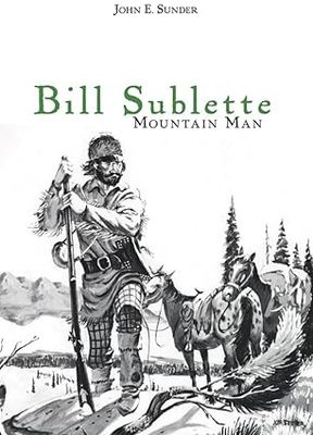 Bill Sublette Mountain Man