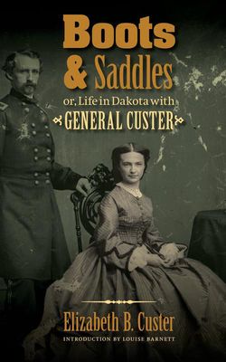 Boots and Saddles, or Life in Dakota with General Custer