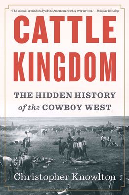 Cattle Kingdom: The Hidden History