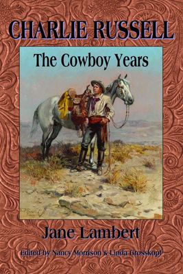 Charlie Russell: The Cowboy Years (1st edition)