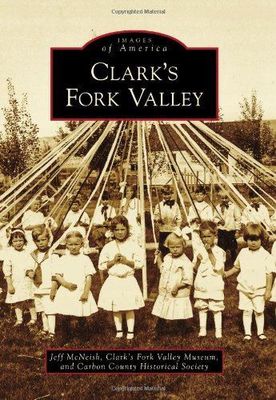 Clark's Fork Valley-Images of America