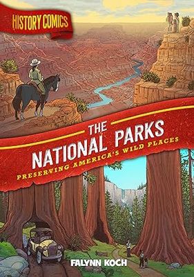 History Comics-The National Parks: Preserving America's Wild Places