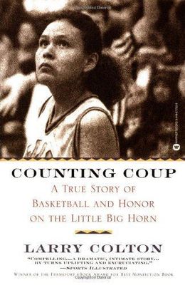 Counting Coup A True Story of Basketball