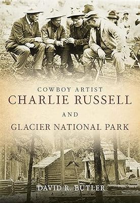 Cowboy Artist Charlie Russell and Glacier National Parl