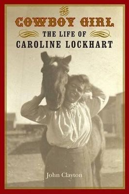 Cowboy Girl The Life of Carolyn Lockhart