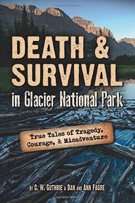 Death and Survival in Glacier National Park