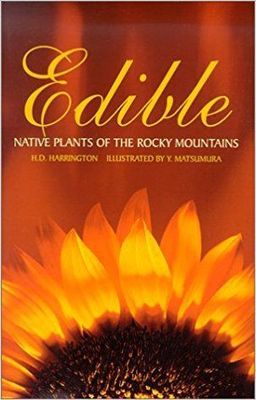 Edible Native Plants of the Rocky Mountains