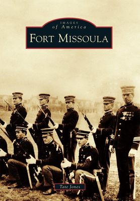 Fort Missoula - Images of America