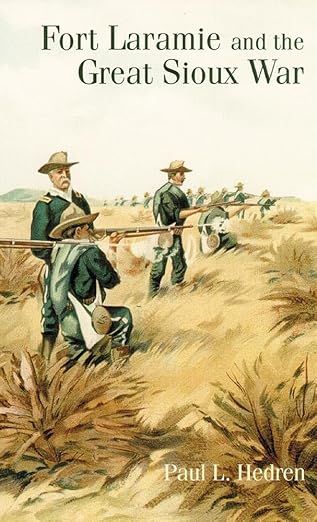 Fort Laramie &amp; The Great Sioux War