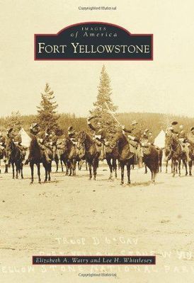 Fort Yellowstone - Images of America