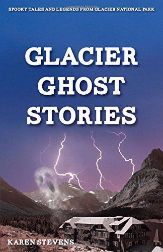 Glacier Ghost Stories