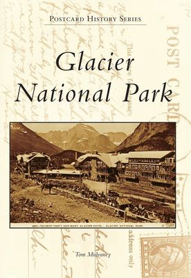 Glacier National Park - Postcard History